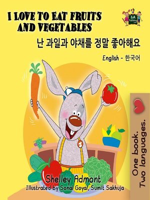 cover image of I Love to Eat Fruits and Vegetables (English Korean Kids Book Bilingual)